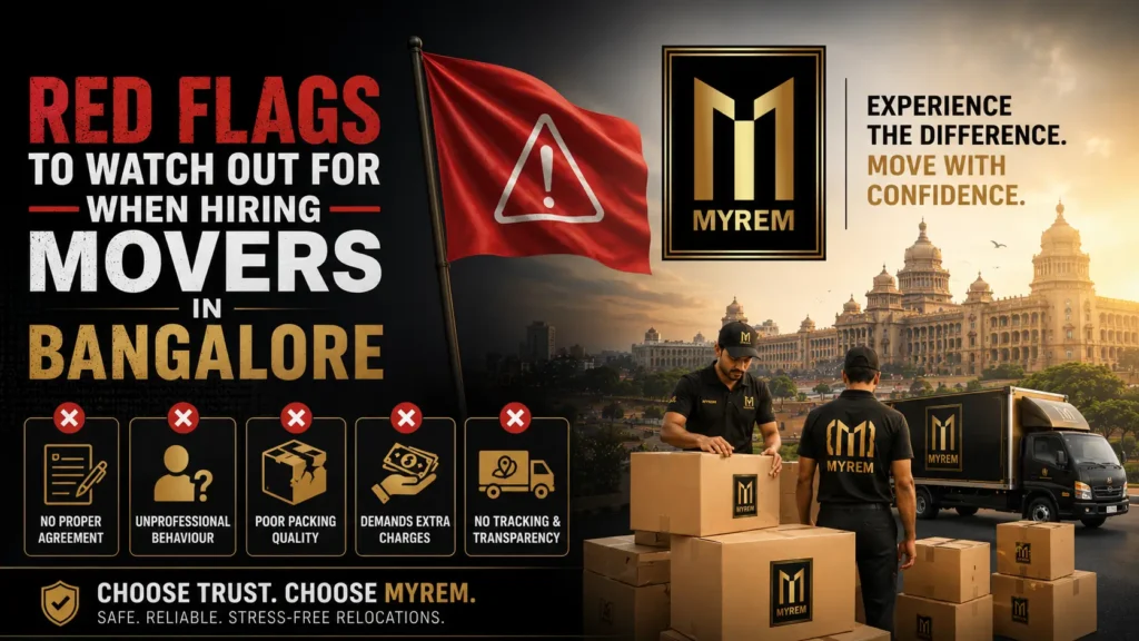Red Flags to Watch Out For When Hiring Movers in Bangalore